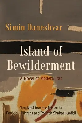 Ostrov zmatení: Román z moderního Íránu - Island of Bewilderment: A Novel of Modern Iran