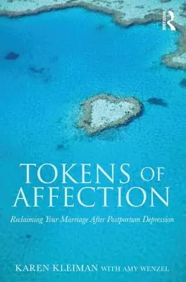 Dárky náklonnosti: Znovuzískání manželství po poporodní depresi - Tokens of Affection: Reclaiming Your Marriage After Postpartum Depression