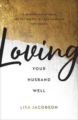 Dobře milovat svého manžela - Loving Your Husband Well