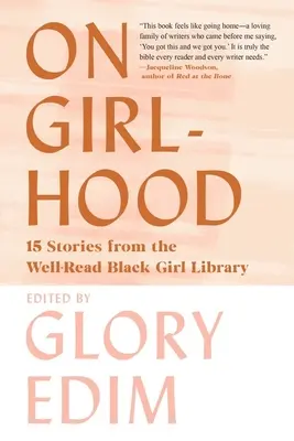 O dívčím věku: 15 příběhů z knihovny dobře čtené černošky - On Girlhood: 15 Stories from the Well-Read Black Girl Library
