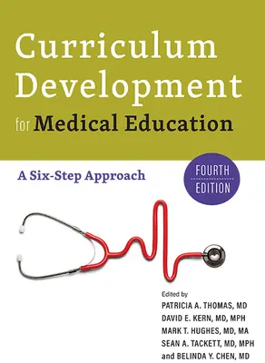 Tvorba kurikula pro lékařské vzdělávání: Šestikrokový přístup - Curriculum Development for Medical Education: A Six-Step Approach