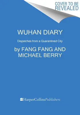 Wuhanský deník: Depeše z města v karanténě - Wuhan Diary: Dispatches from a Quarantined City