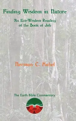 Hledání moudrosti v přírodě: Čtení knihy Jóbovy z pohledu ekologické moudrosti: Příroda v přírodě. - Finding Wisdom in Nature: An Eco-Wisdom Reading of the Book of Job