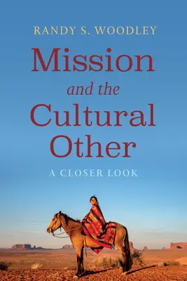 Misie a kulturní jiný: A Closer Look - Mission and the Cultural Other: A Closer Look
