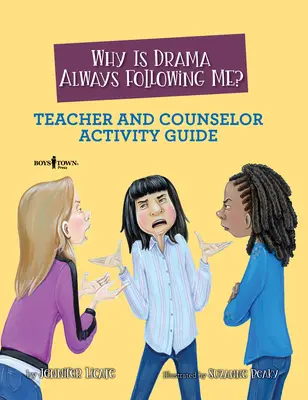 Proč mě drama pořád pronásleduje? Průvodce aktivitami pro učitele a poradce: 5. díl - Why Is Drama Always Following Me? Teacher and Counselor Activity Guide: Volume 5