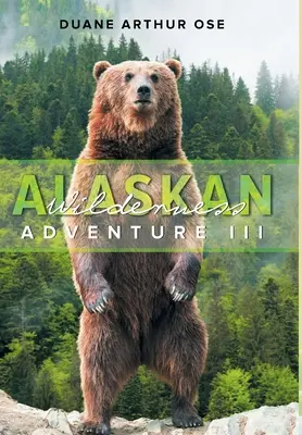 Dobrodružství v aljašské divočině: Kniha 3 - Alaskan Wilderness Adventure: Book 3