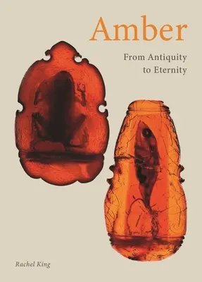 Amber: Od starověku k věčnosti - Amber: From Antiquity to Eternity
