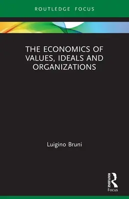 Ekonomie hodnot, ideálů a organizací - The Economics of Values, Ideals and Organizations
