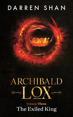 Archibald Lox 3. díl: Vyhnaný král - Archibald Lox Volume 3: The Exiled King