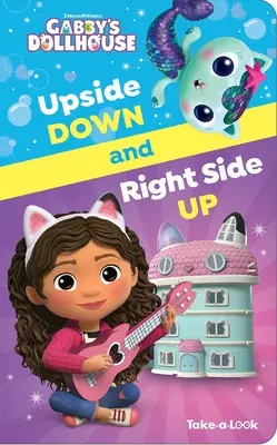 DreamWorks Gabby's Dollhouse: Domeček pro panenky: Domeček pro panenky vzhůru nohama a vzhůru nohama Kniha k nahlédnutí: Take-A-Look - DreamWorks Gabby's Dollhouse: Upside Down and Right Side Up Take-A-Look Book: Take-A-Look