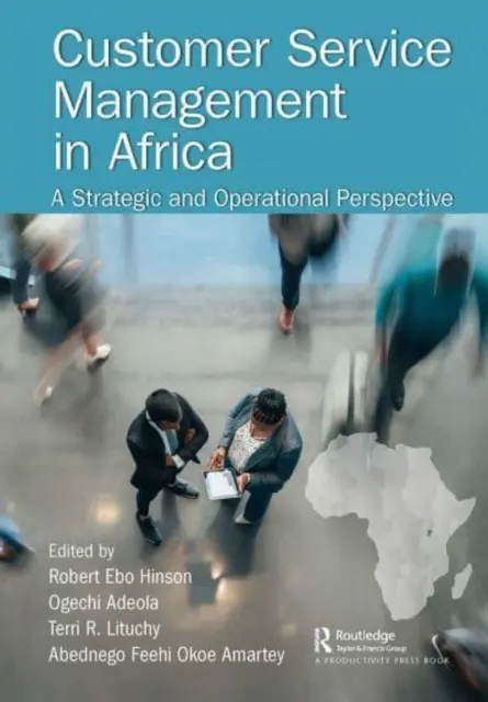 Řízení služeb zákazníkům v Africe: Strategická a provozní perspektiva - Customer Service Management in Africa: A Strategic and Operational Perspective