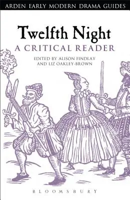 Dvanáctá noc: Dvanáctá večerní: kritická čítanka [online] - Twelfth Night: A Critical Reader