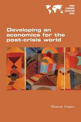 Vývoj ekonomiky pro svět po krizi - Developing an economics for the post-crisis world