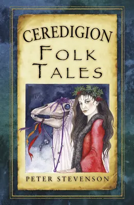 Ceredigionské lidové pohádky - Ceredigion Folk Tales