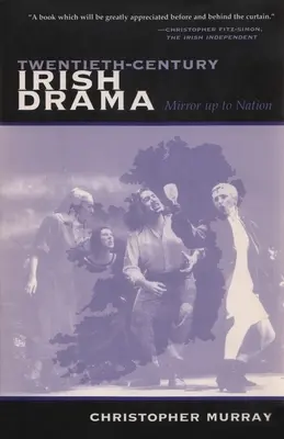 Irské drama dvacátého století: Zrcadlem vzhůru k národu - Twentieth-Century Irish Drama: Mirror Up to Nation