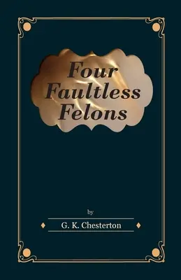 Čtyři bezúhonní zločinci - Four Faultless Felons