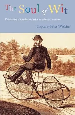 Duše důvtipu: Výstřednost, absurdita a jiné církevní poklady - The Soul of Wit: Eccentricity, Absurdity and Other Ecclesiastical Treasures