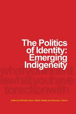 Politika identity: Identita: rodící se indiánství - The Politics of Identity: Emerging Indigeneity