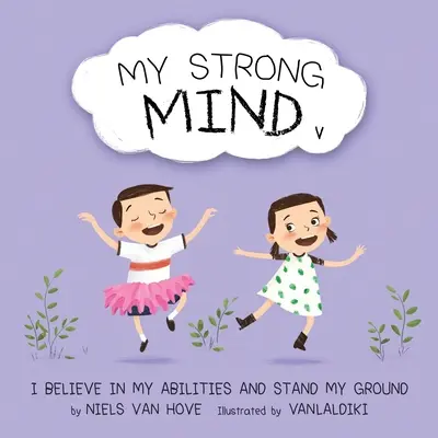 Moje silná mysl V: Věřím ve své schopnosti a stojím si za svým - My Strong Mind V: I Believe In My Abilities And Stand My Ground