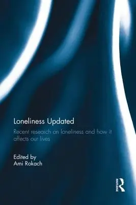 Osamělost aktualizováno: Nejnovější výzkumy o osamělosti a jejím vlivu na náš život - Loneliness Updated: Recent research on loneliness and how it affects our lives