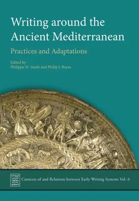 Písmo ve starověkém Středomoří: Praktiky a adaptace - Writing Around the Ancient Mediterranean: Practices and Adaptations