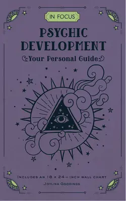 Zaostřeno na psychický rozvoj: Váš osobní průvodce, svazek 18 - In Focus Psychic Development: Your Personal Guide Volume 18