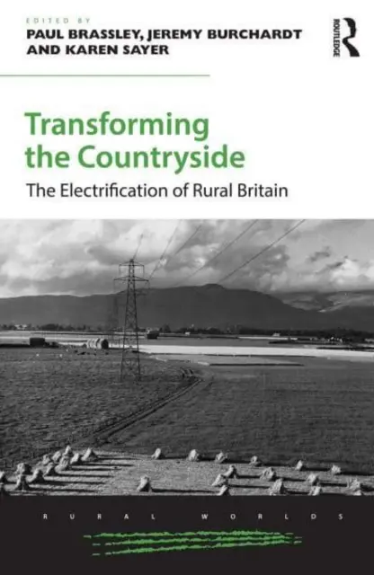 Proměny venkova: Přeměna venkova v Británii: Elektrifikace venkova - Transforming the Countryside: The Electrification of Rural Britain