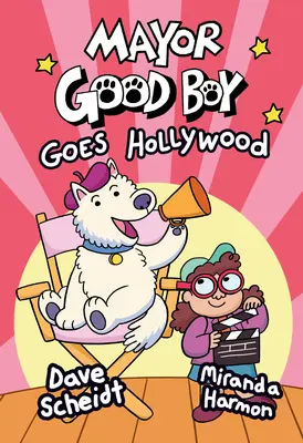 Starosta Good Boy jde do Hollywoodu: (Grafický román) - Mayor Good Boy Goes Hollywood: (A Graphic Novel)