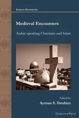 Středověká setkání: Arabsky mluvící křesťané a islám - Medieval Encounters: Arabic-speaking Christians and Islam