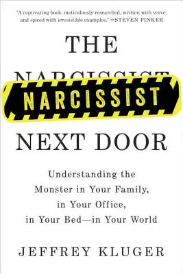 Narcis odvedle: Pochopit monstrum ve vaší rodině, ve vaší kanceláři, ve vaší posteli - ve vašem světě. - The Narcissist Next Door: Understanding the Monster in Your Family, in Your Office, in Your Bed-In Your World