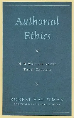 Autorská etika: Jak spisovatelé zneužívají své povolání - Authorial Ethics: How Writers Abuse Their Calling