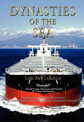 Námořní dynastie I: Příběhy rejdařů a finančníků, kteří rozšířili éru volného obchodu. - Dynasties of the Sea I: The Shipowners and Financiers Who Expanded the Era of Free Trade