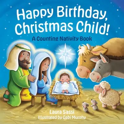 Všechno nejlepší, Vánoční dítě!: A Counting Nativity Book: A Counting Nativity Book: A Counting Nativity Book: A Counting Nativity Book - Happy Birthday, Christmas Child!: A Counting Nativity Book