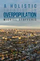 Holistické pojednání o přelidnění - Holistic Treatise On Overpopulation