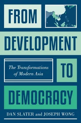 Od rozvoje k demokracii: Proměny moderní Asie - From Development to Democracy: The Transformations of Modern Asia