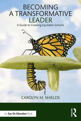 Stát se transformativním lídrem: Průvodce vytvářením spravedlivých škol - Becoming a Transformative Leader: A Guide to Creating Equitable Schools