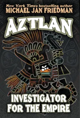 Aztlan: Vyšetřovatel pro říši - Aztlan: Investigator For The Empire