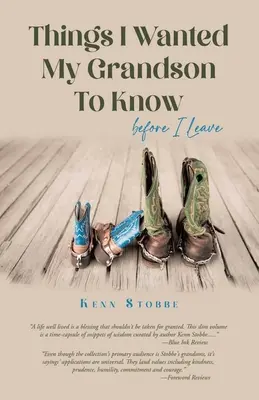 Věci, které jsem chtěl, aby můj vnuk věděl, než odejdu - Things I Wanted My Grandson to Know before I Leave