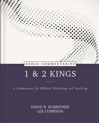 1. a 2. kniha královská: Krále a Království: Komentář k biblickému kázání a vyučování - 1 & 2 Kings: A Commentary for Biblical Preaching and Teaching