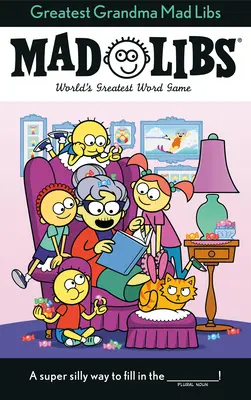 Největší babiččiny bláznivé knížky: Největší slovní hra na světě - Greatest Grandma Mad Libs: World's Greatest Word Game