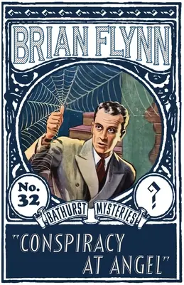 Spiknutí u Anděla: Záhada Anthonyho Bathursta - Conspiracy at Angel: An Anthony Bathurst Mystery
