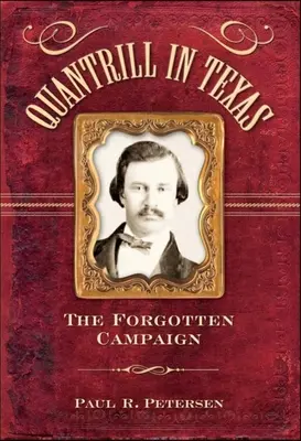 Quantrill v Texasu: Zapomenuté tažení - Quantrill in Texas: The Forgotten Campaign