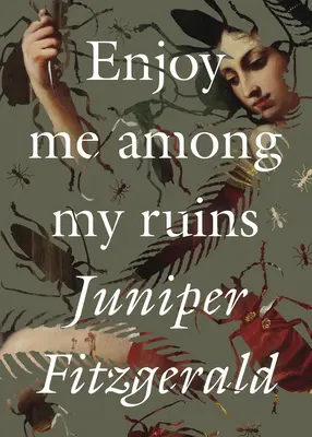Užij si mě mezi mými troskami - Enjoy Me Among My Ruins