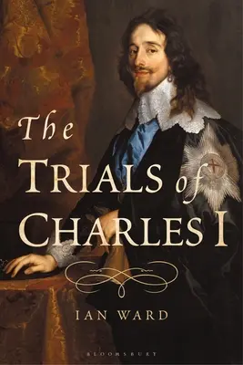 Procesy s Karlem I. - The Trials of Charles I