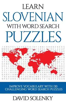 Učte se slovinsky s hádankami s hledáním slov: Učte se slovinsky slovní zásobu s náročnými slovními hádankami pro všechny věkové kategorie. - Learn Slovenian with Word Search Puzzles: Learn Slovenian Language Vocabulary with Challenging Word Find Puzzles for All Ages