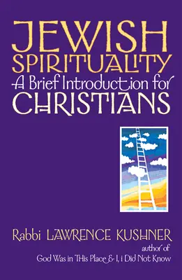 Židovská spiritualita: A Brief Introduction for Christians (Stručný úvod pro křesťany) - Jewish Spirituality: A Brief Introduction for Christians