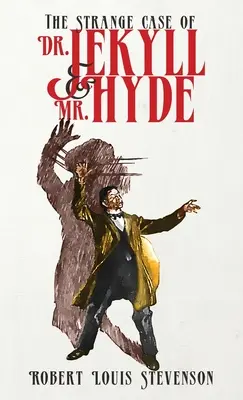 Podivný případ doktora Jekylla a pana Hyda: Původní vydání z roku 1886 - The Strange Case of Dr. Jekyll and Mr. Hyde: The Original 1886 Edition