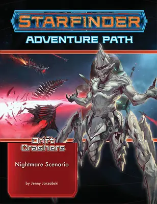 Dobrodružná stezka Starfinder: (Drift Crashers 2 ze 3) - Starfinder Adventure Path: Nightmare Scenario (Drift Crashers 2 of 3)
