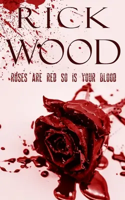 Růže jsou rudé, stejně jako tvá krev - Roses Are Red So Is Your Blood