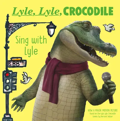 Lyle, Lyle, Krokodýl: Krokodýl: Zpívej s Lylem - Lyle, Lyle, Crocodile: Sing with Lyle